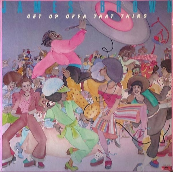 'Get Up Offa That Thing- (1976) James Brown.jpg